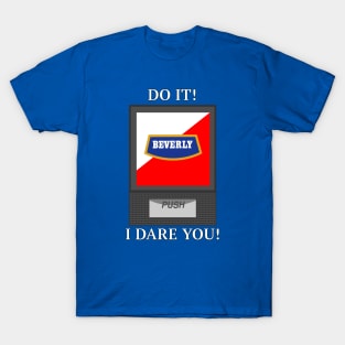 Do it! I Dare You! Beverly T-Shirt